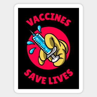 Vaccines save lifes Magnet